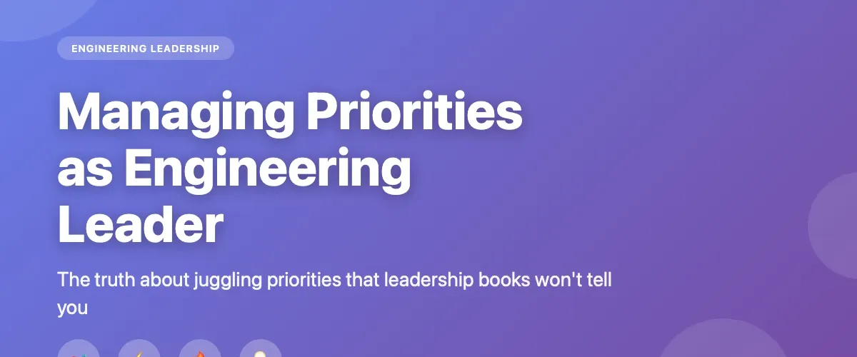 Managing Priorities as Engineering Leader: The Juggling Act